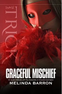 Graceful Mischief - Melinda Barron