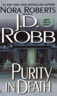 Purity in Death (In Death, #15) - J.D. Robb