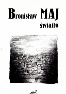 Światło - Bronisław Maj