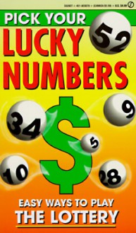 Pick Your Lucky Numbers: Easy Ways to Play the Lottery - Consumer Guide, Signet Books