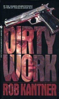 Dirty Work - Rob Kantner