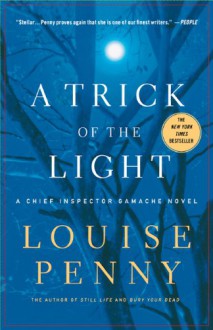 A Trick of the Light (Chief Inspector Armand Gamache #7) - Louise Penny