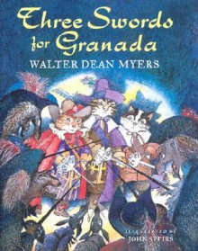 Three Swords for Granada - Walter Dean Myers,John Speirs