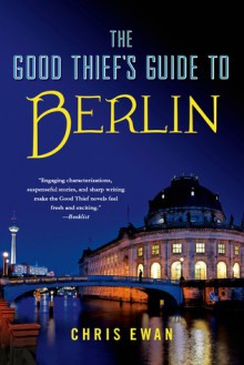 The Good Thief's Guide to Berlin - Chris Ewan