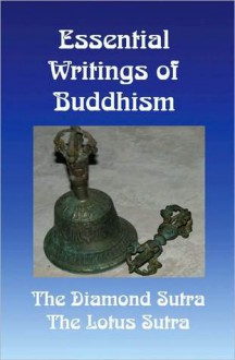 Essential Writings of Buddhism: The Diamond Sutra and the Lotus Sutra - Lenny Flank