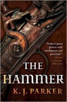 The Hammer - K.J. Parker