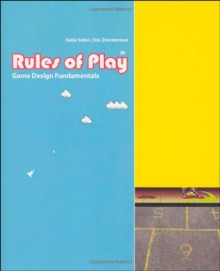 Rules of Play: Game Design Fundamentals - Katie Salen, Eric Zimmerman