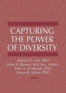 Capturing the Power of Diversity - Marvin D. Feit, John S. Wodarski, John H. Ramey, Aaron R. Mann