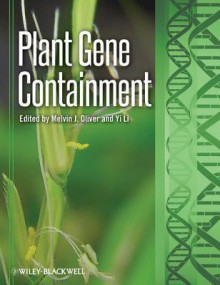 Plant Gene Containment - Melvin J Oliver, Yi Li