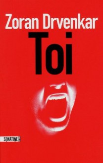 Toi (French Edition) - Zoran Drvenkar