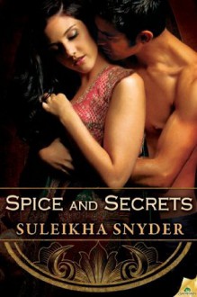 Spice and Secrets (Bollywood Confidential) - Suleikha Snyder