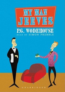 My Man Jeeves - P.G. Wodehouse, Simon Prebble