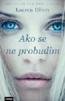 Ako se ne probudim - Lauren Oliver