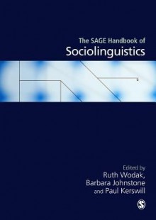 The Sage Handbook of Sociolinguistics - Ruth Wodak, Barbara Johnstone, Paul E. Kerswill