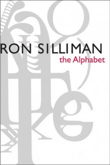 The Alphabet - Ron Silliman, Rae Armantrout