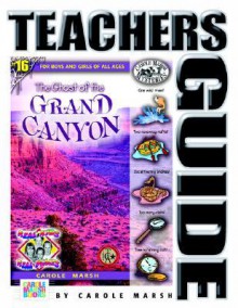 The Ghost of the Grand Canyon: Teacher's Guide - Carole Marsh