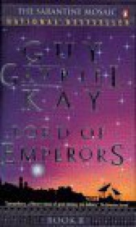 Lord of Emperors - Guy Gavriel Kay