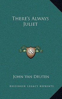 There's Always Juliet - John Van Druten