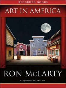 Art in America (MP3 Book) - Ron McLarty, LLC ?2008 Zaluma