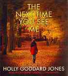 The Next Time You See Me - Holly Goddard Jones, Cassandra Campbell