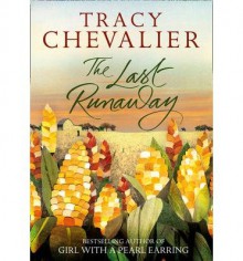 [ THE LAST RUNAWAY BY CHEVALIER, TRACY](AUTHOR)PAPERBACK - Tracy Chevalier