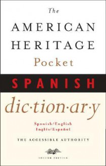 The American Heritage Pocket Spanish Dictionary: Spanish/English - English/Spanish - American Heritage Dictionaries, American Heritage Dictionaries