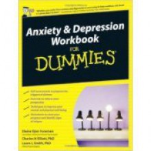 Anxiety And Depression Workbook For Dummies - Charles H. Elliot, Laura L. Smith, Elaine Iljon Foreman