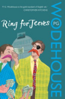 Ring for Jeeves: (Jeeves & Wooster) - P.G. Wodehouse