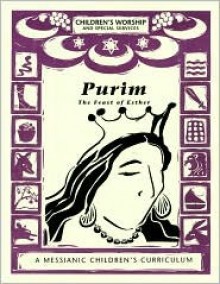 Purim, The Feast of Esther: A Messianic Children's Curriculum, 4 Levels - Lin Johnson, Steffi Rubin