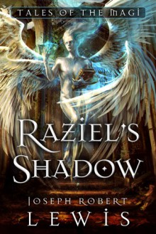 Raziel's Shadow - Joseph Robert Lewis