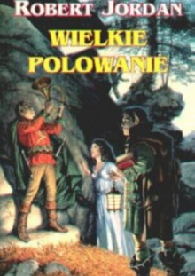 Wielkie polowanie - Robert Jordan