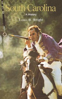 South Carolina: A Bicentennial History - Louis B. Wright