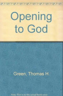 Opening to God - Thomas H. Green