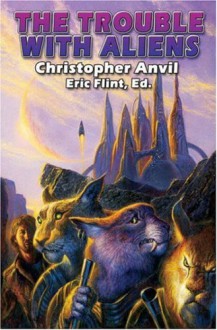 The Trouble with Aliens - Christopher Anvil