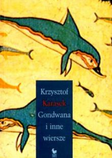 Gondwana i inne wiersze - Krzysztof Karasek