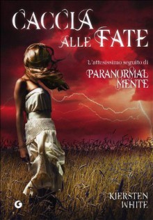 Caccia alle fate - Kiersten White