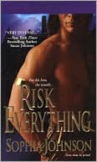 Risk Everything - Sophia Johnson