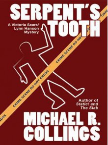 Serpent's Tooth: A Victoria Sears/Lynn Hanson Mystery - Michael R. Collings