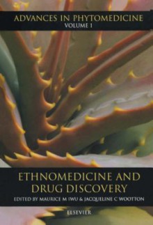 Ethnomedicine and Drug Discovery - Maurice M. Iwu, J. Wootton