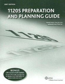 1120S Preparation and Planning Guide [With CDROM] - Sidney Kess, Barbara Weltman