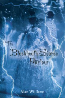 The Blackheath Seance Parlour - Alan Williams