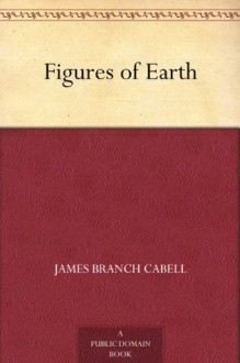 Figures of Earth - James Branch Cabell