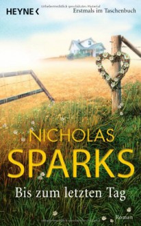 Bis zum letzten Tag - Nicholas Sparks, Adelheid Zöfel