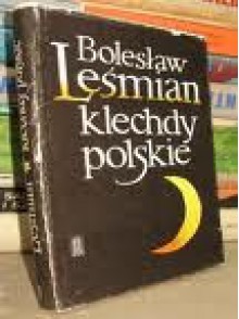 Klechdy polskie - Bolesław Leśmian