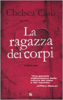 La ragazza dei corpi - Chelsea Cain