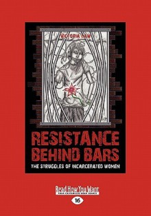 Resistance Behind Bars: The Struggles of Incarcerated Women (Large Print 16pt) - Victoria Law