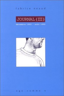 Journal (3) décembre 1993 - août 1995 - Fabrice Neaud