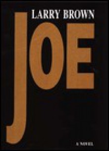 Joe: A Novel - Larry Brown