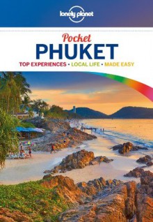 Lonely Planet Pocket Phuket (Travel Guide) - Lonely Planet, Trent Holden, Kate Morgan