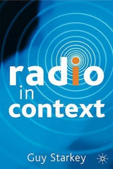 Radio In Context - Guy Starkey